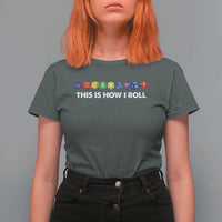 Funny Role Playing Tabletop Dice T Shirt For Women This Is How I Roll