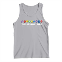 Funny Role Playing Tabletop Dice Tank Top This Is How I Roll