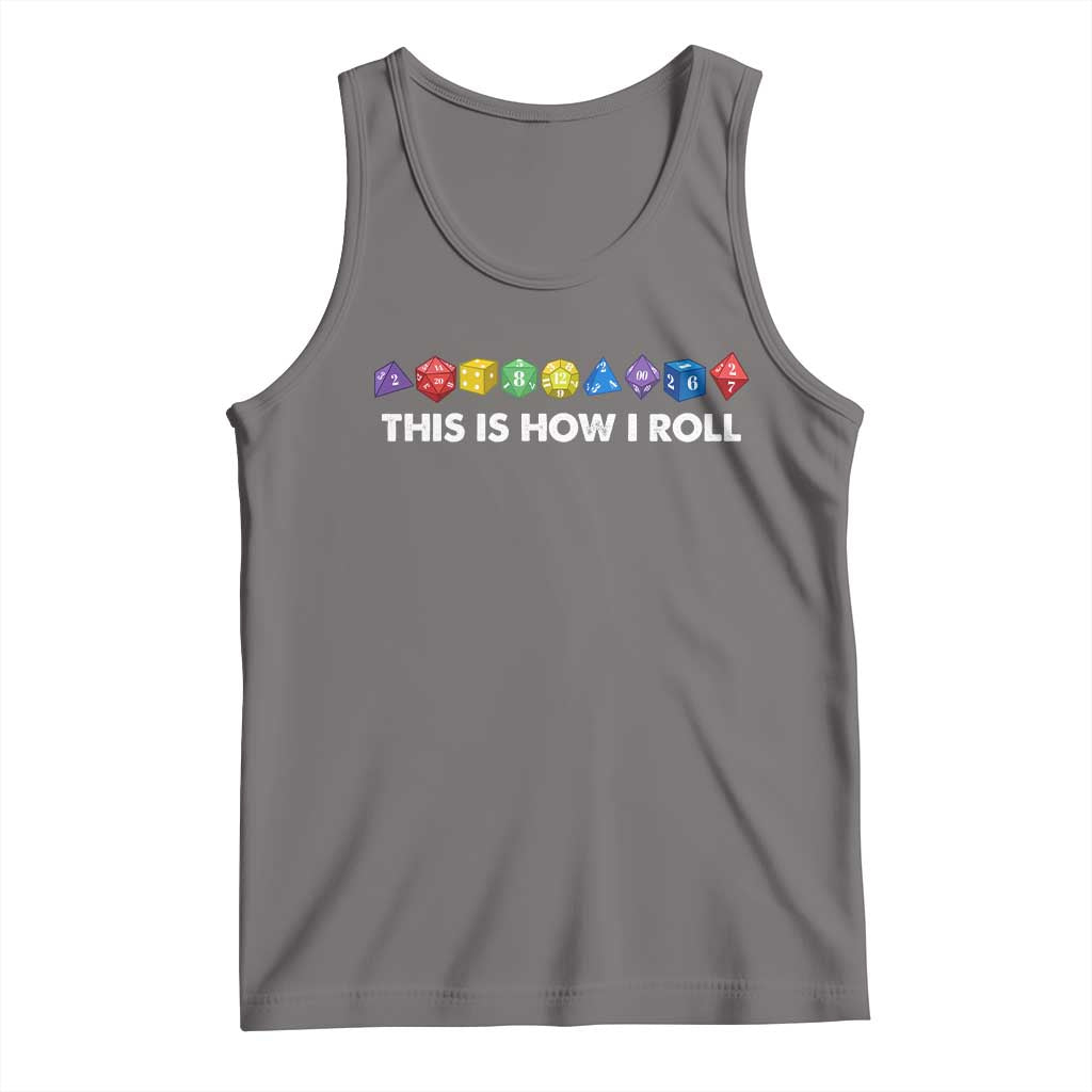 Funny Role Playing Tabletop Dice Tank Top This Is How I Roll