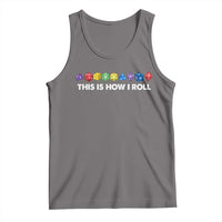 Funny Role Playing Tabletop Dice Tank Top This Is How I Roll