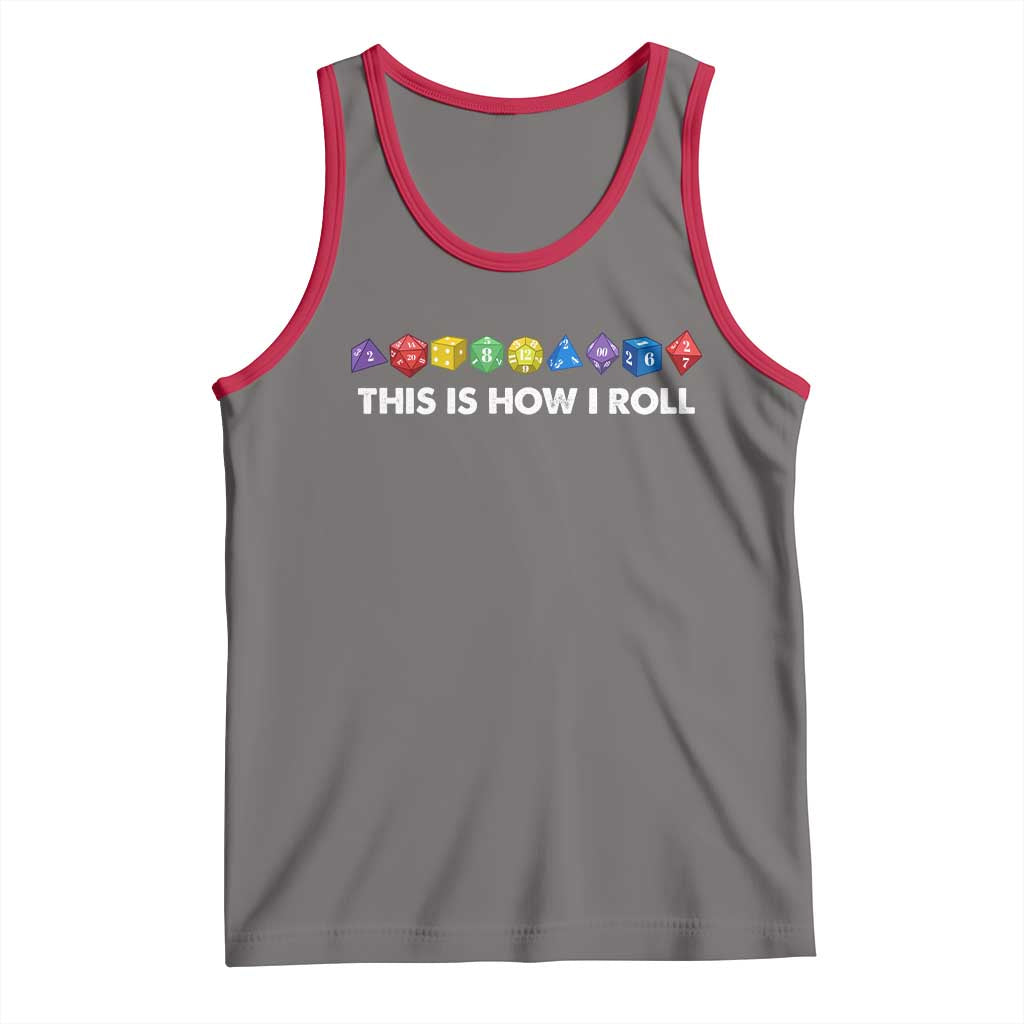 Funny Role Playing Tabletop Dice Tank Top This Is How I Roll