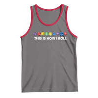 Funny Role Playing Tabletop Dice Tank Top This Is How I Roll