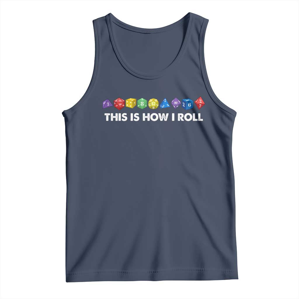 Funny Role Playing Tabletop Dice Tank Top This Is How I Roll