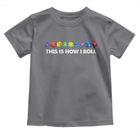 Funny Role Playing Tabletop Dice Toddler T Shirt This Is How I Roll