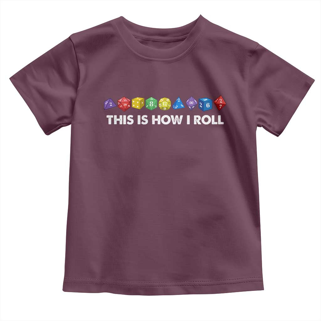 Funny Role Playing Tabletop Dice Toddler T Shirt This Is How I Roll