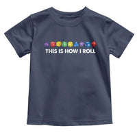 Funny Role Playing Tabletop Dice Toddler T Shirt This Is How I Roll
