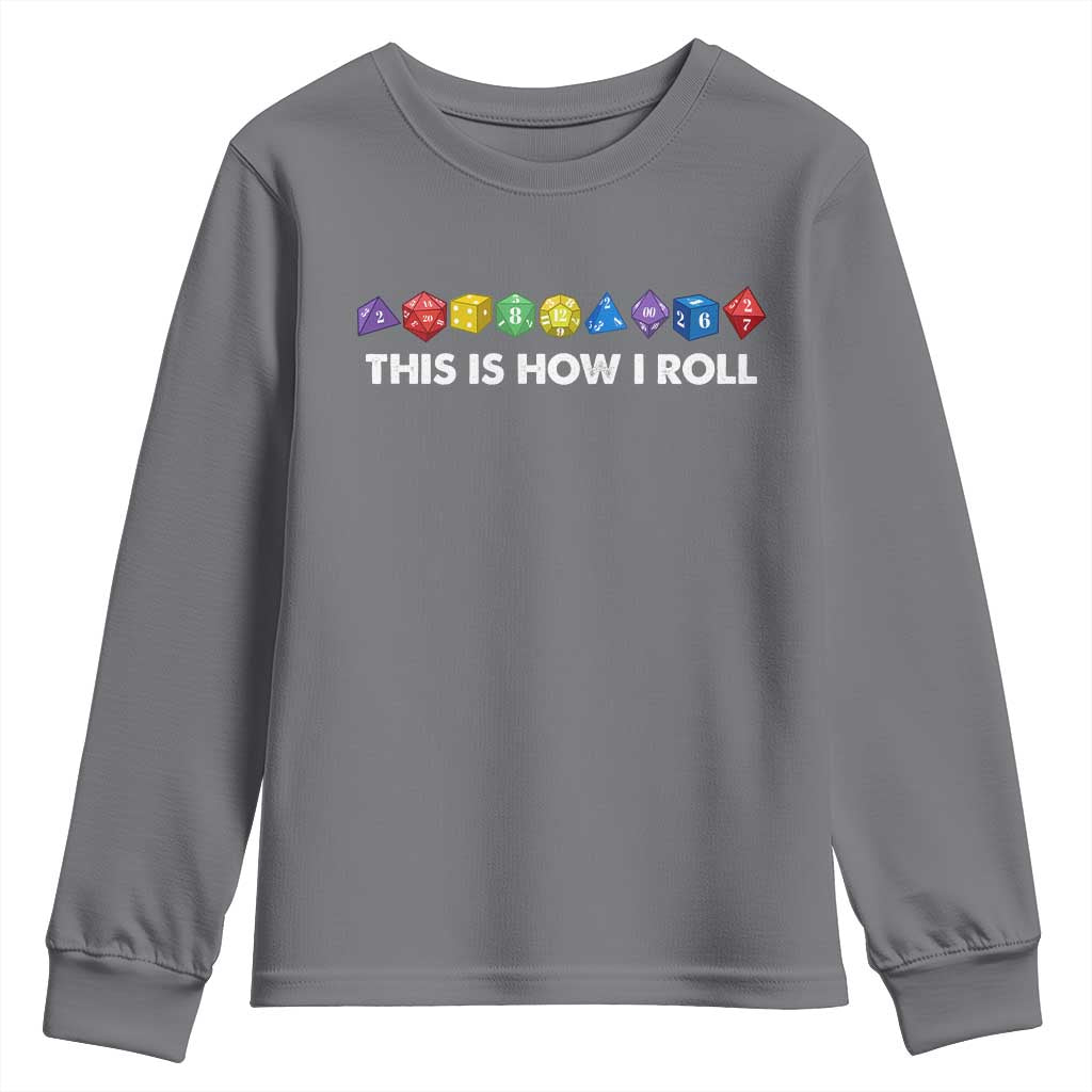 Funny Role Playing Tabletop Dice Youth Sweatshirt This Is How I Roll
