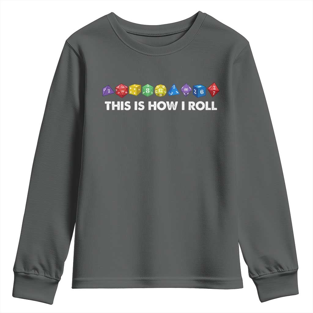 Funny Role Playing Tabletop Dice Youth Sweatshirt This Is How I Roll