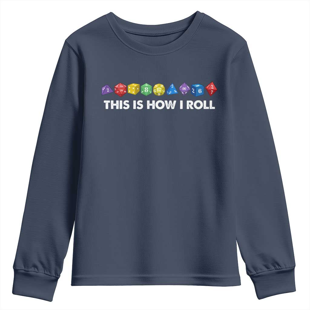 Funny Role Playing Tabletop Dice Youth Sweatshirt This Is How I Roll