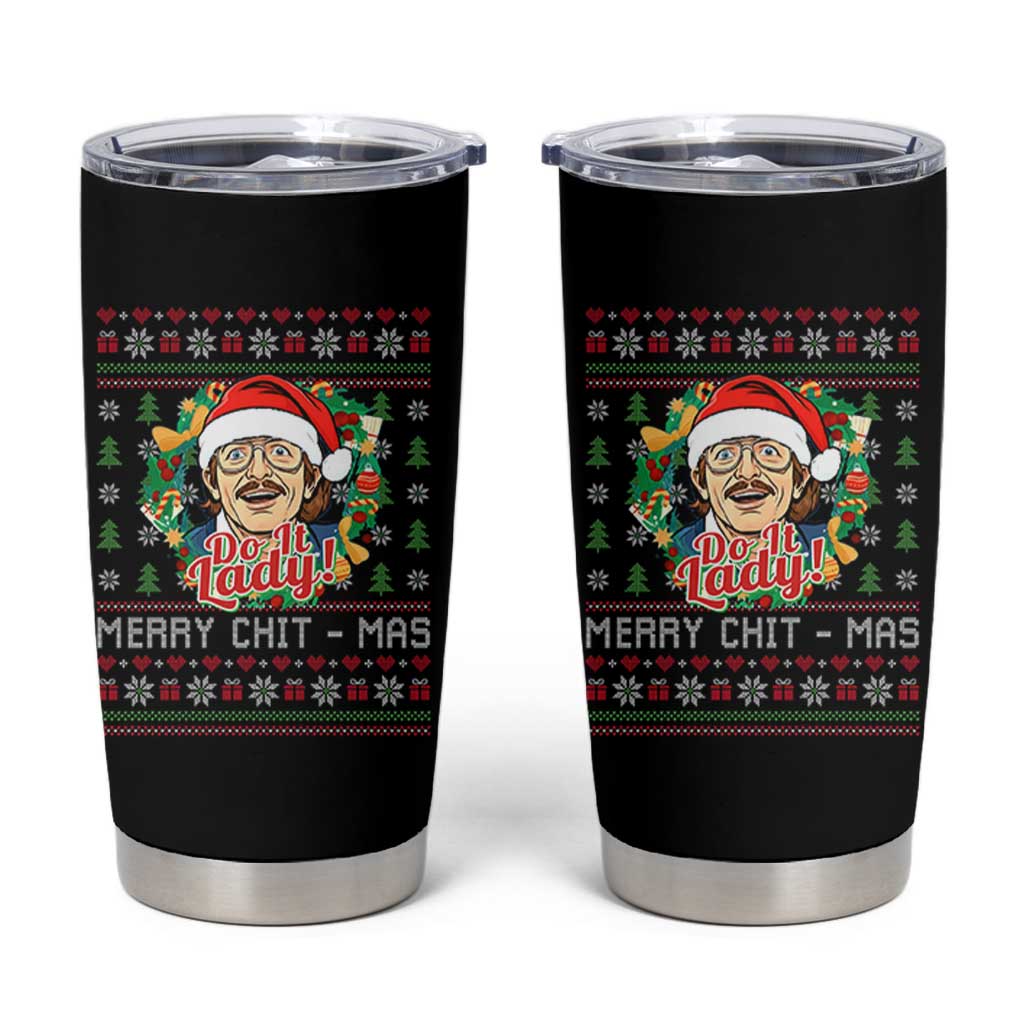Funny Chit Christmas Tumbler Cup Merry Chit Mas Do It Lady Xmas Wreath - Wonder Print Shop