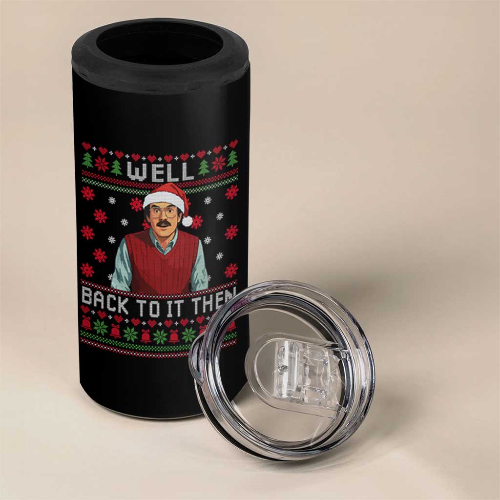 Funny Chit Christmas 4 in 1 Can Cooler Tumbler Well Back To It Then Do It Lady - Wonder Print Shop