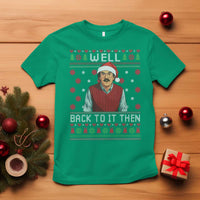 Funny Chit Christmas T Shirt Well Back To It Then Do It Lady - Wonder Print Shop