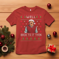 Funny Chit Christmas T Shirt Well Back To It Then Do It Lady - Wonder Print Shop