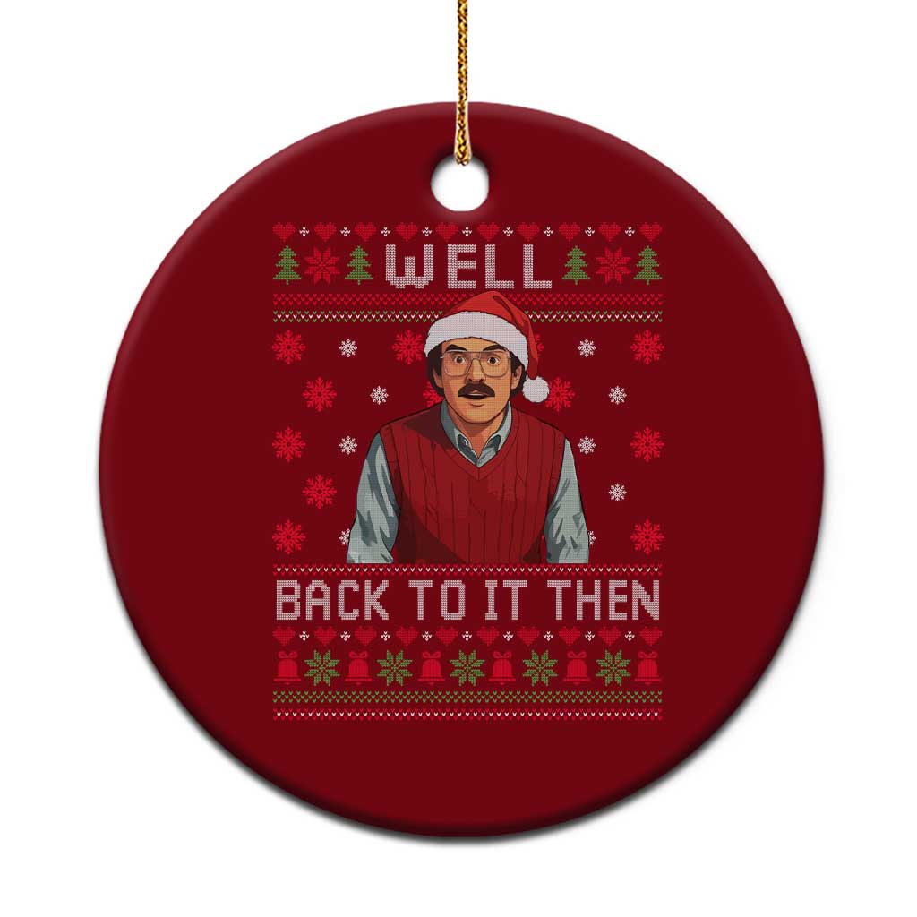 Funny Chit Christmas Ceramic Ornament Well Back To It Then Do It Lady - Wonder Print Shop