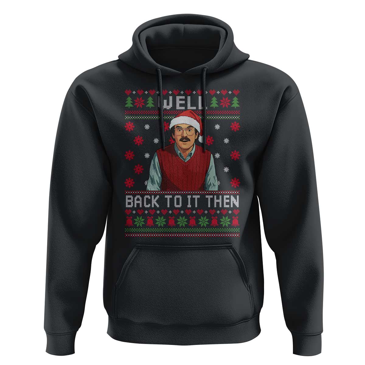 Funny Chit Christmas Hoodie Well Back To It Then Do It Lady - Wonder Print Shop