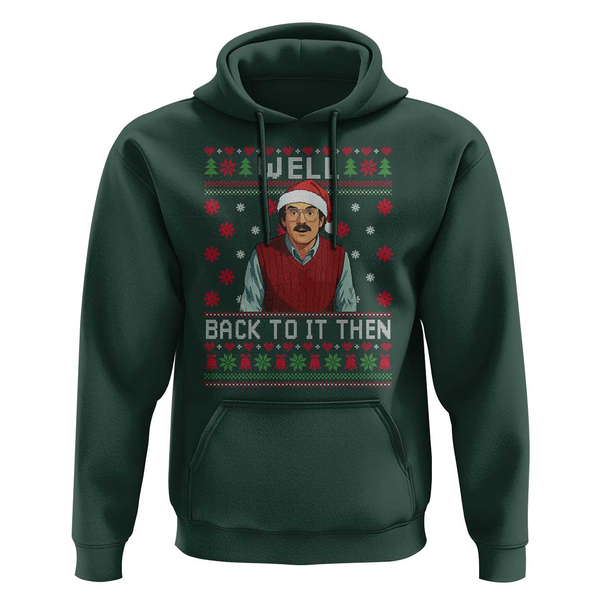 Funny Chit Christmas Hoodie Well Back To It Then Do It Lady - Wonder Print Shop