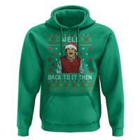Funny Chit Christmas Hoodie Well Back To It Then Do It Lady - Wonder Print Shop