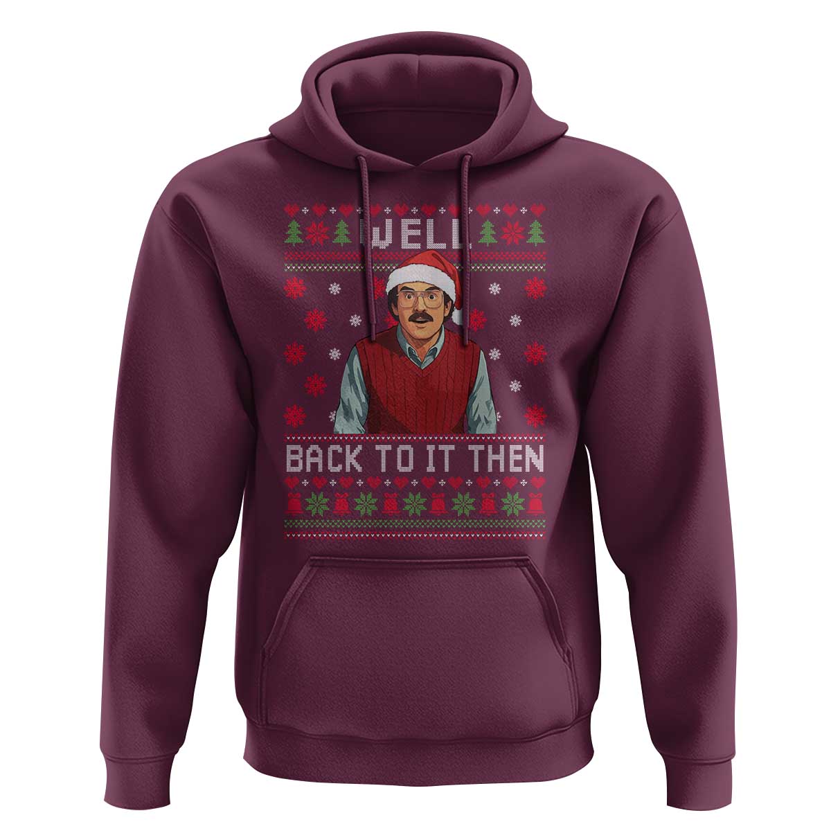 Funny Chit Christmas Hoodie Well Back To It Then Do It Lady - Wonder Print Shop