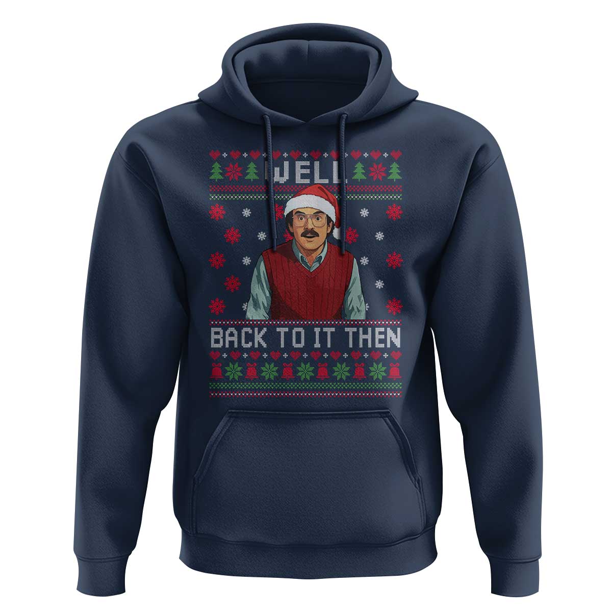 Funny Chit Christmas Hoodie Well Back To It Then Do It Lady - Wonder Print Shop