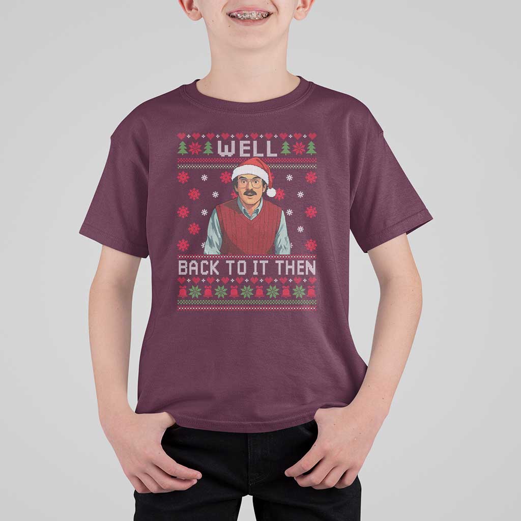 Funny Chit Christmas T Shirt For Kid Well Back To It Then Do It Lady - Wonder Print Shop