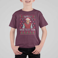 Funny Chit Christmas T Shirt For Kid Well Back To It Then Do It Lady - Wonder Print Shop