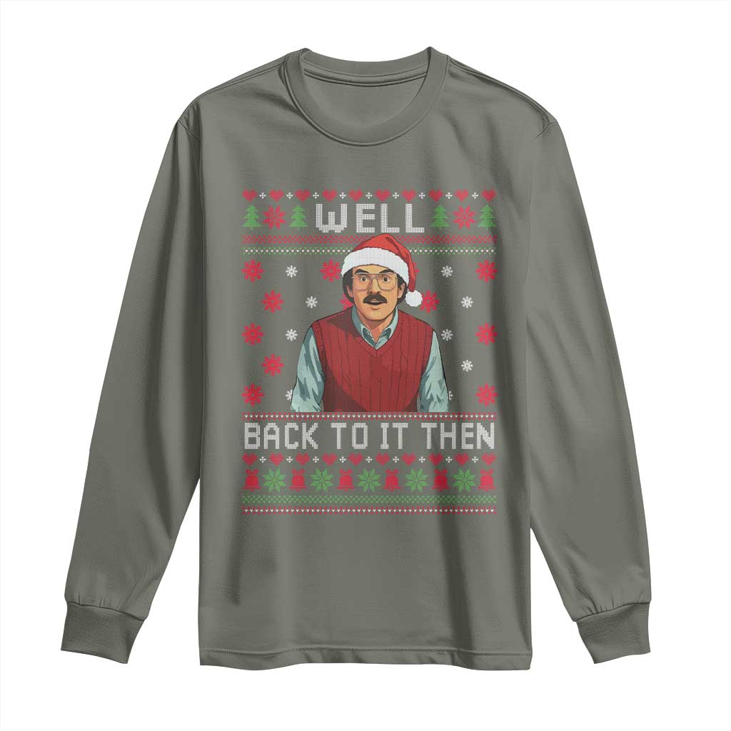 Funny Chit Christmas Long Sleeve Shirt Well Back To It Then Do It Lady - Wonder Print Shop