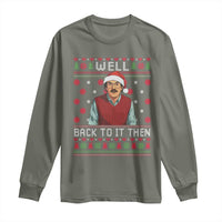 Funny Chit Christmas Long Sleeve Shirt Well Back To It Then Do It Lady - Wonder Print Shop