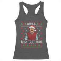 Funny Chit Christmas Racerback Tank Top Well Back To It Then Do It Lady - Wonder Print Shop