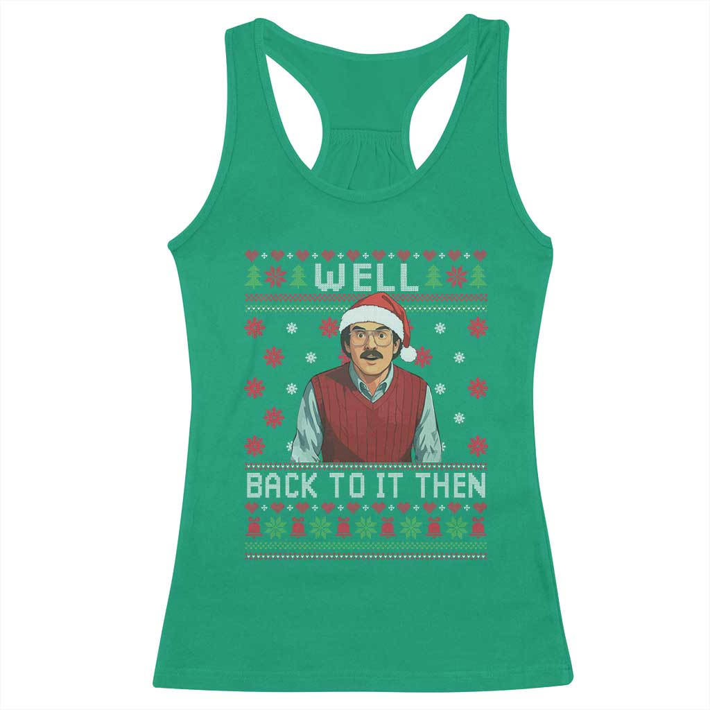 Funny Chit Christmas Racerback Tank Top Well Back To It Then Do It Lady - Wonder Print Shop