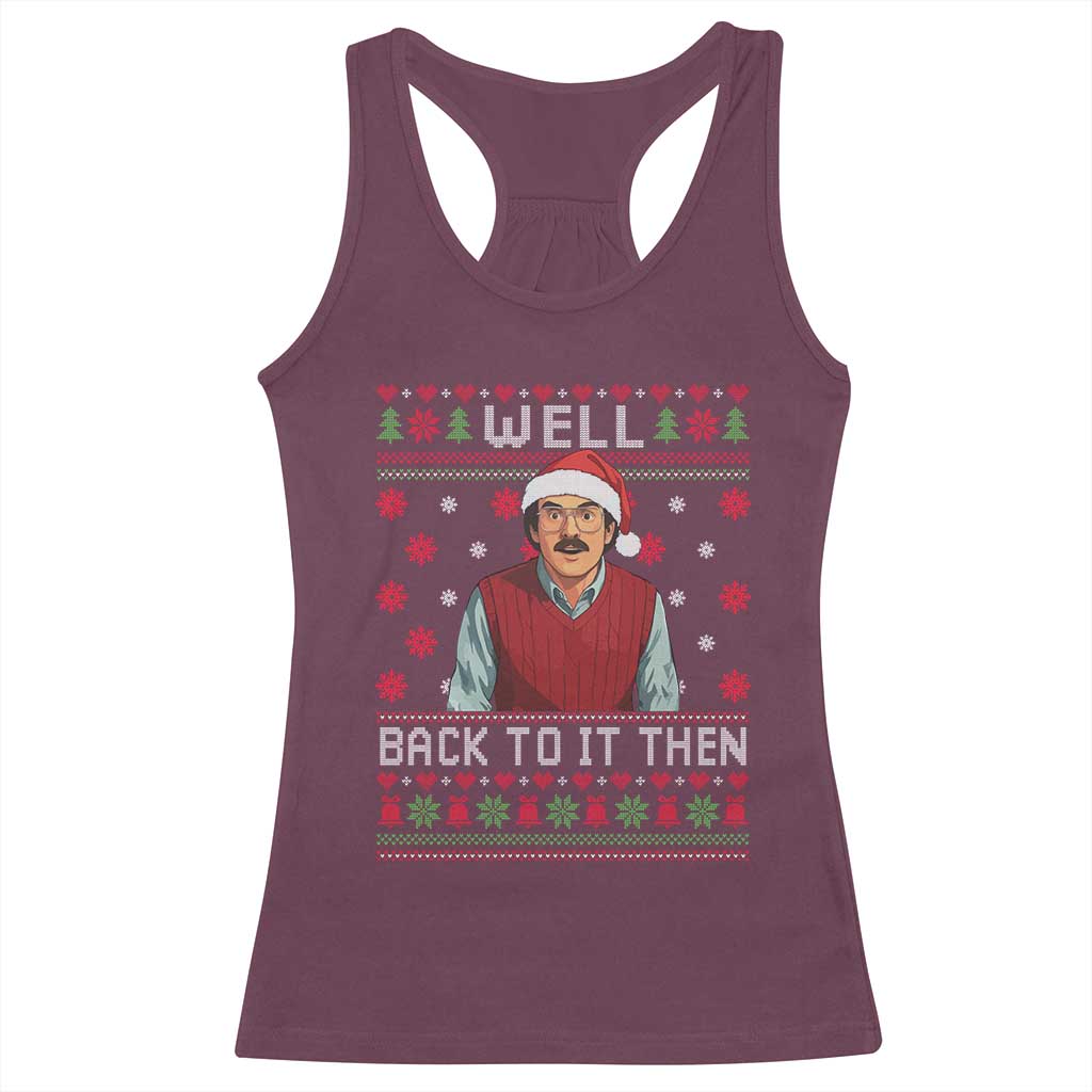 Funny Chit Christmas Racerback Tank Top Well Back To It Then Do It Lady - Wonder Print Shop