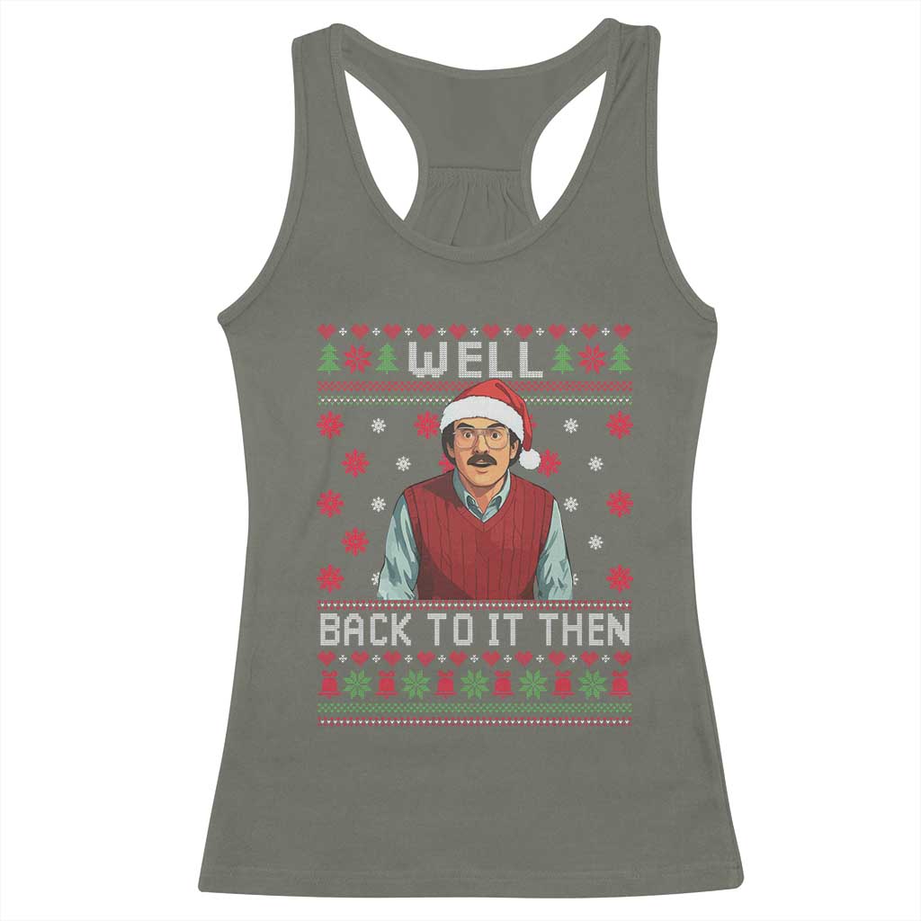 Funny Chit Christmas Racerback Tank Top Well Back To It Then Do It Lady - Wonder Print Shop