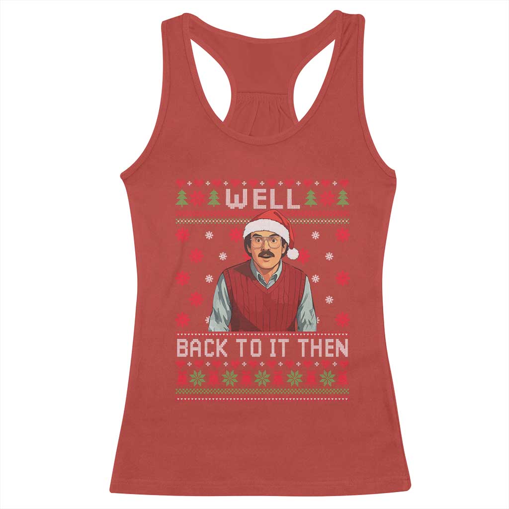 Funny Chit Christmas Racerback Tank Top Well Back To It Then Do It Lady - Wonder Print Shop
