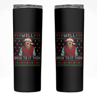Funny Chit Christmas Skinny Tumbler Well Back To It Then Do It Lady - Wonder Print Shop