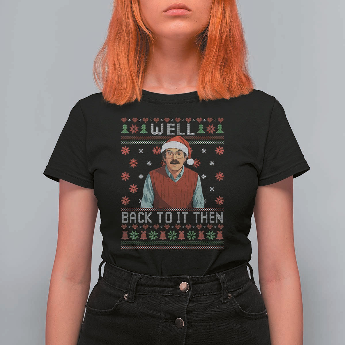 Funny Chit Christmas T Shirt For Women Well Back To It Then Do It Lady - Wonder Print Shop