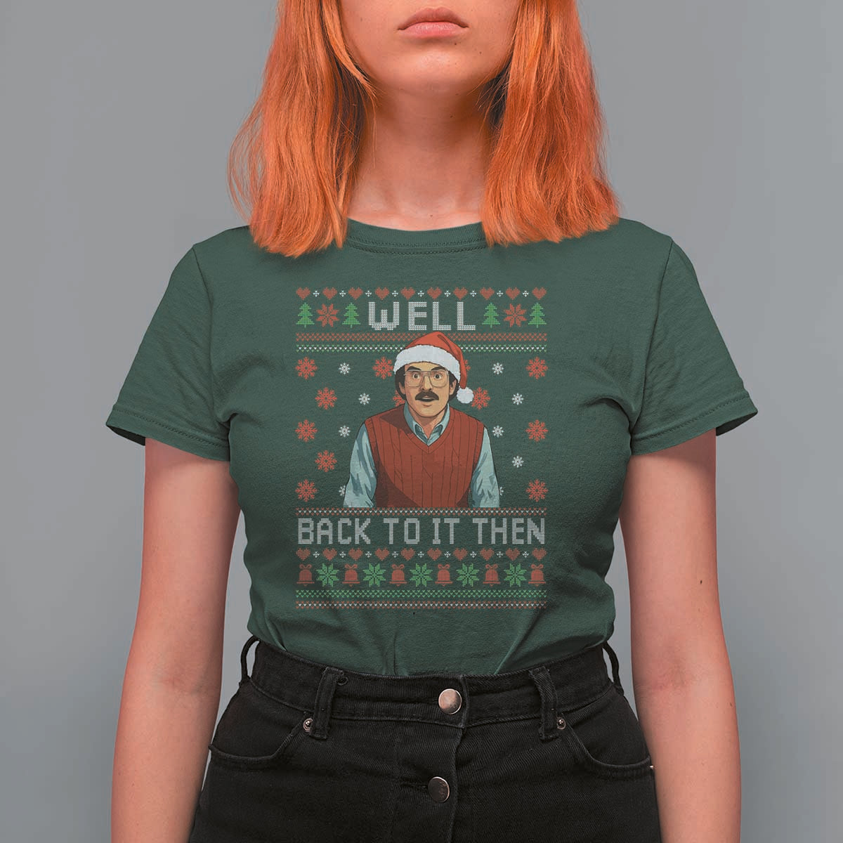 Funny Chit Christmas T Shirt For Women Well Back To It Then Do It Lady - Wonder Print Shop