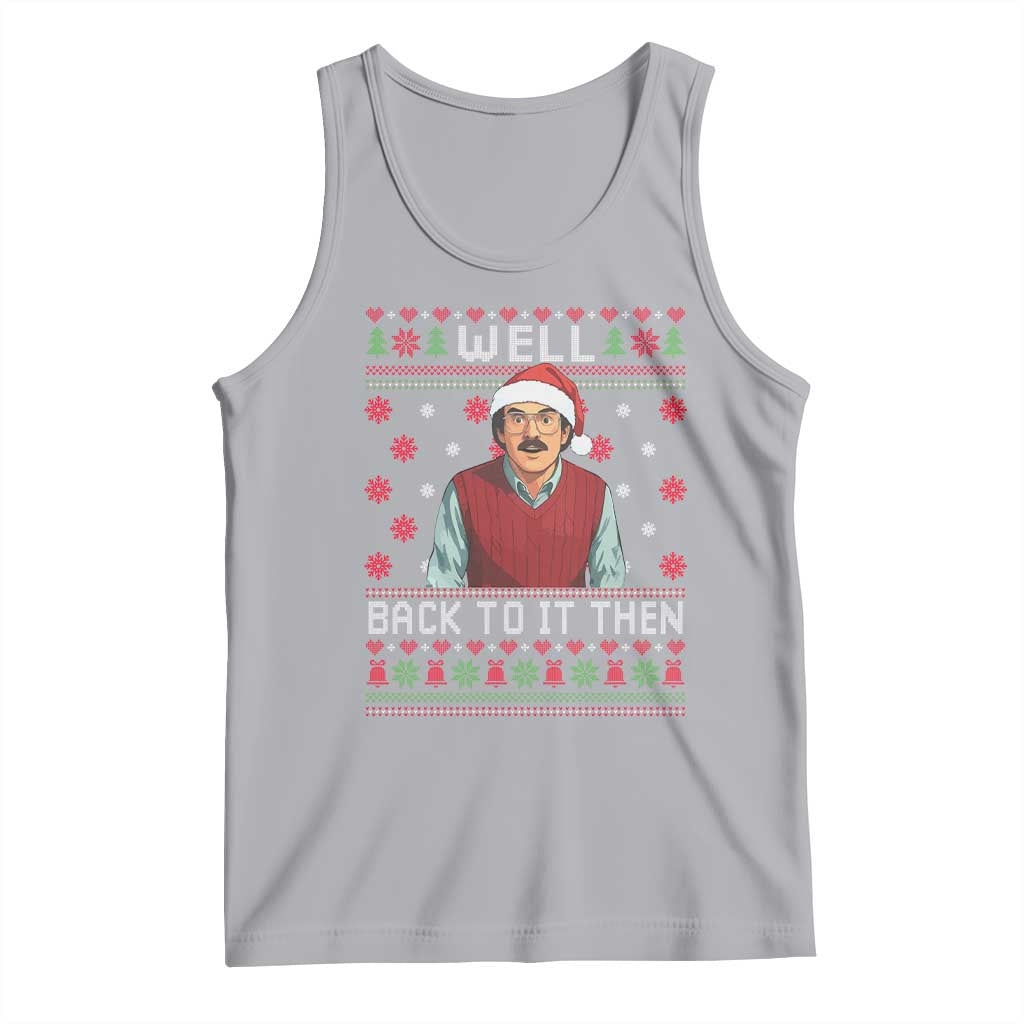 Funny Chit Christmas Tank Top Well Back To It Then Do It Lady - Wonder Print Shop