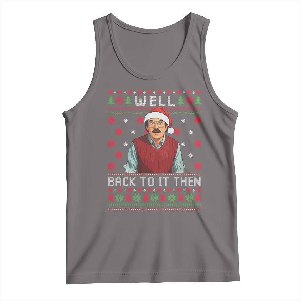 Funny Chit Christmas Tank Top Well Back To It Then Do It Lady - Wonder Print Shop