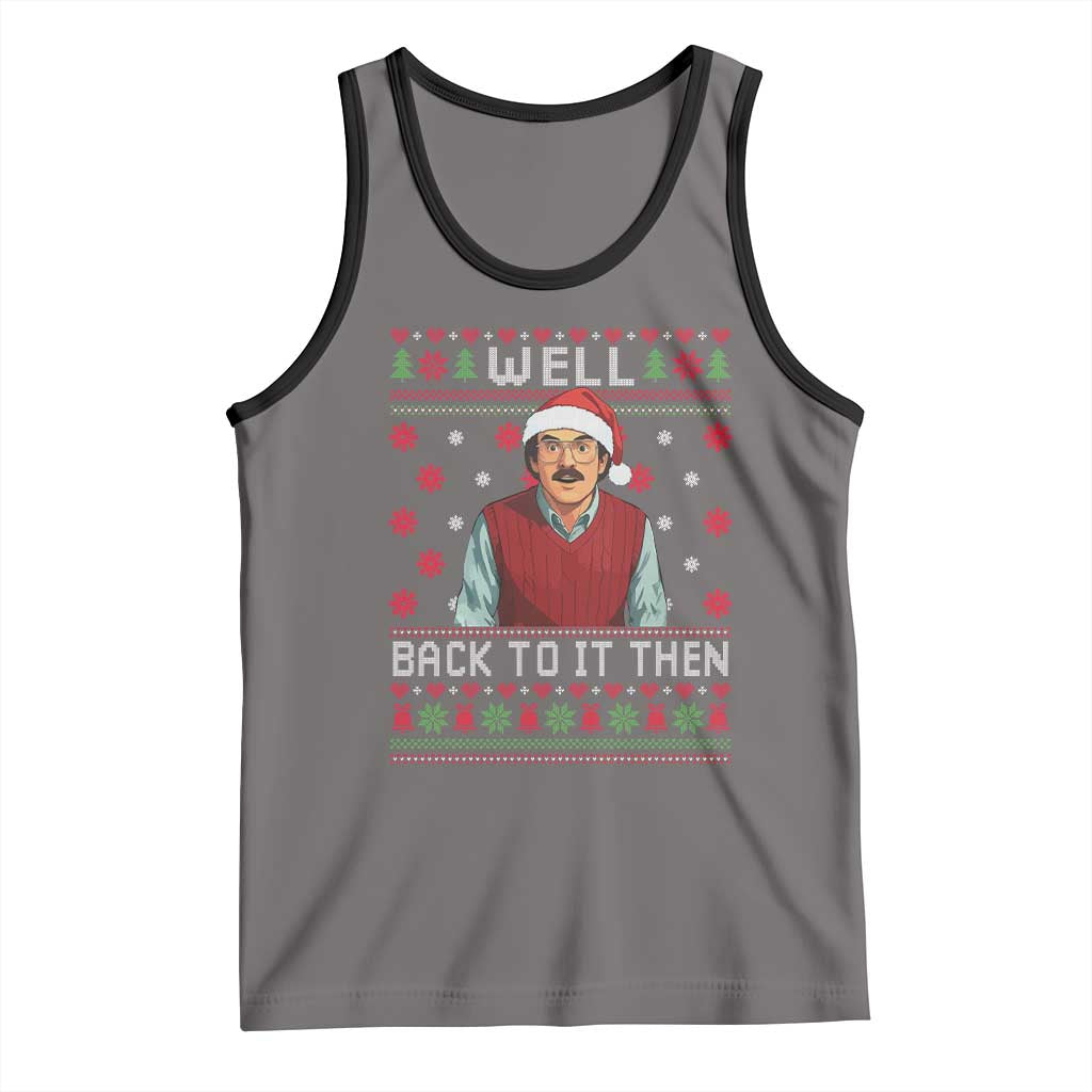 Funny Chit Christmas Tank Top Well Back To It Then Do It Lady - Wonder Print Shop