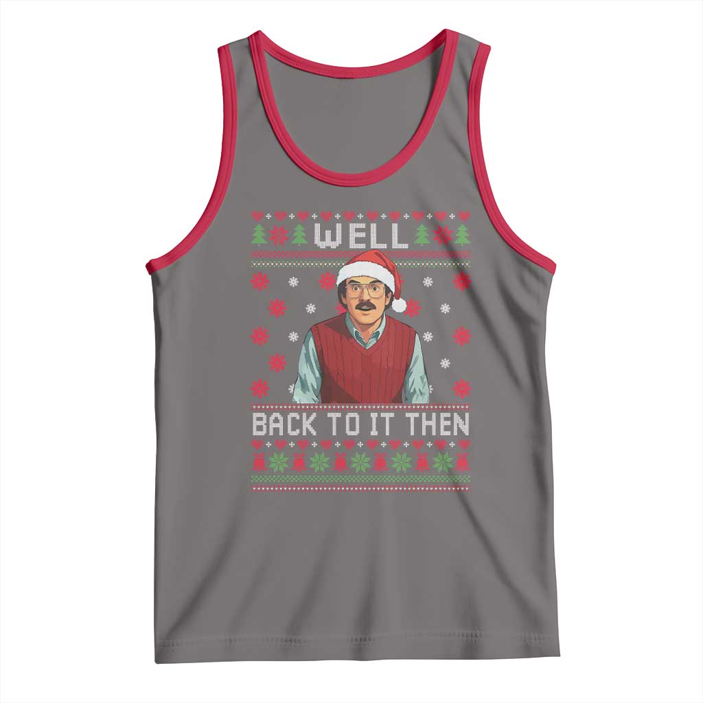 Funny Chit Christmas Tank Top Well Back To It Then Do It Lady - Wonder Print Shop