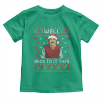 Funny Chit Christmas Toddler T Shirt Well Back To It Then Do It Lady - Wonder Print Shop
