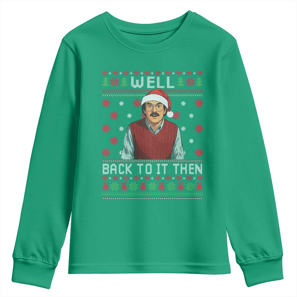 Funny Chit Christmas Youth Sweatshirt Well Back To It Then Do It Lady - Wonder Print Shop