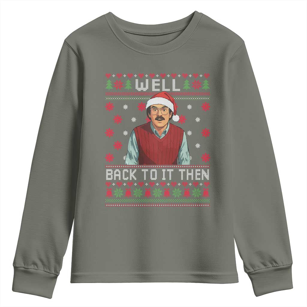 Funny Chit Christmas Youth Sweatshirt Well Back To It Then Do It Lady - Wonder Print Shop