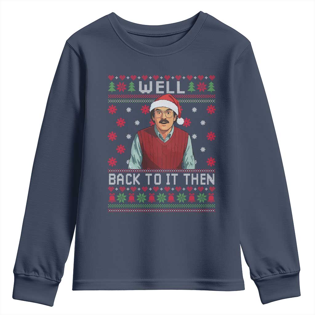 Funny Chit Christmas Youth Sweatshirt Well Back To It Then Do It Lady - Wonder Print Shop