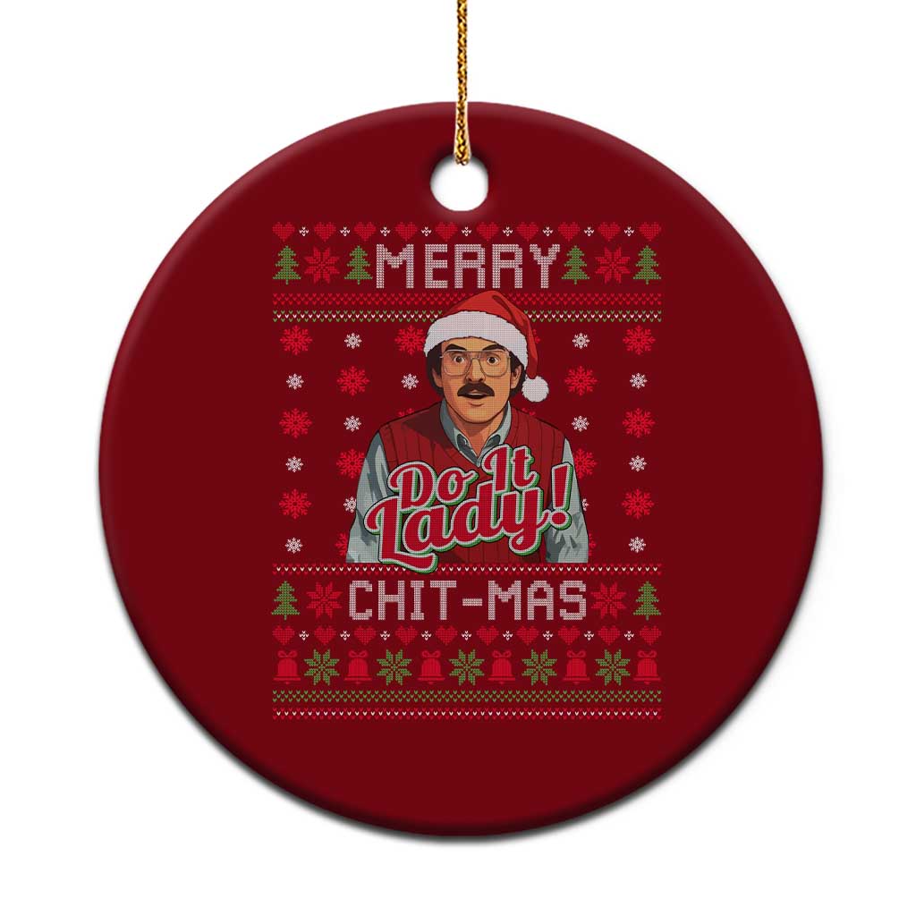 Funny Chit Christmas Ceramic Ornament Merry Chit Mas Do It Lady Ugly Xmas - Wonder Print Shop
