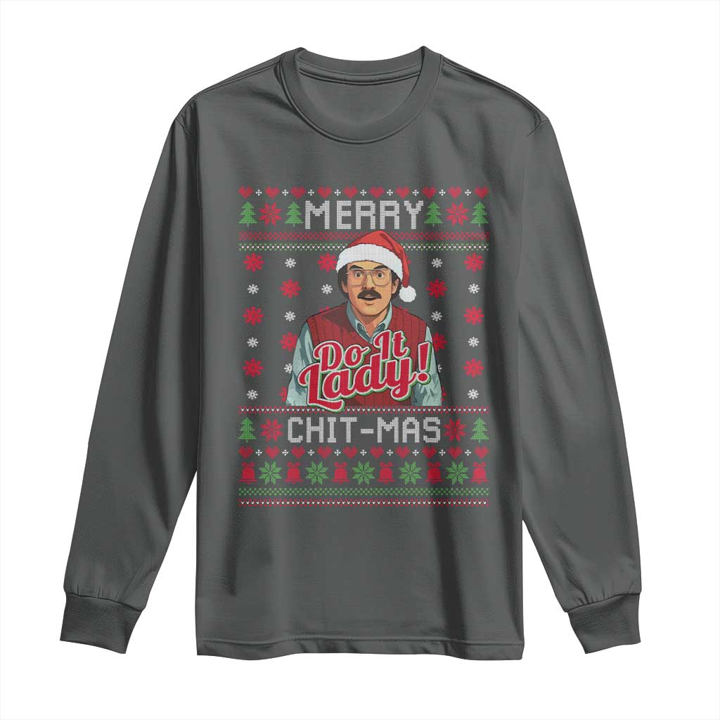 Funny Chit Christmas Long Sleeve Shirt Merry Chit Mas Do It Lady Ugly Xmas - Wonder Print Shop
