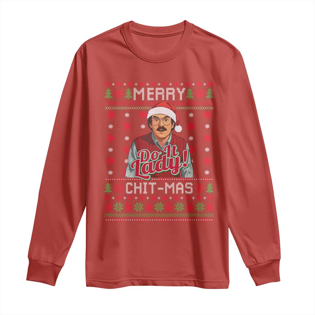Funny Chit Christmas Long Sleeve Shirt Merry Chit Mas Do It Lady Ugly Xmas - Wonder Print Shop