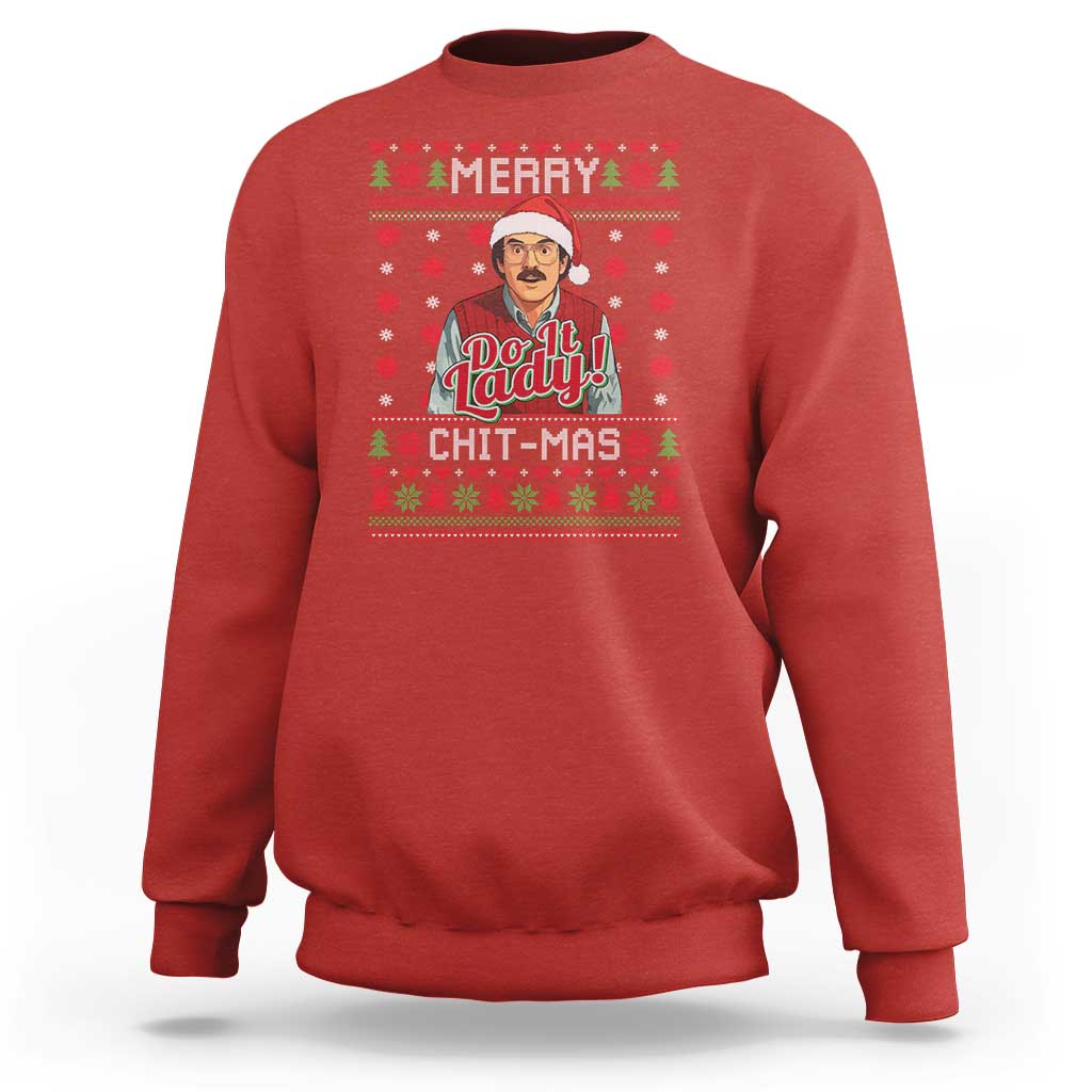 Funny Chit Christmas Sweatshirt Merry Chit Mas Do It Lady Ugly Xmas - Wonder Print Shop