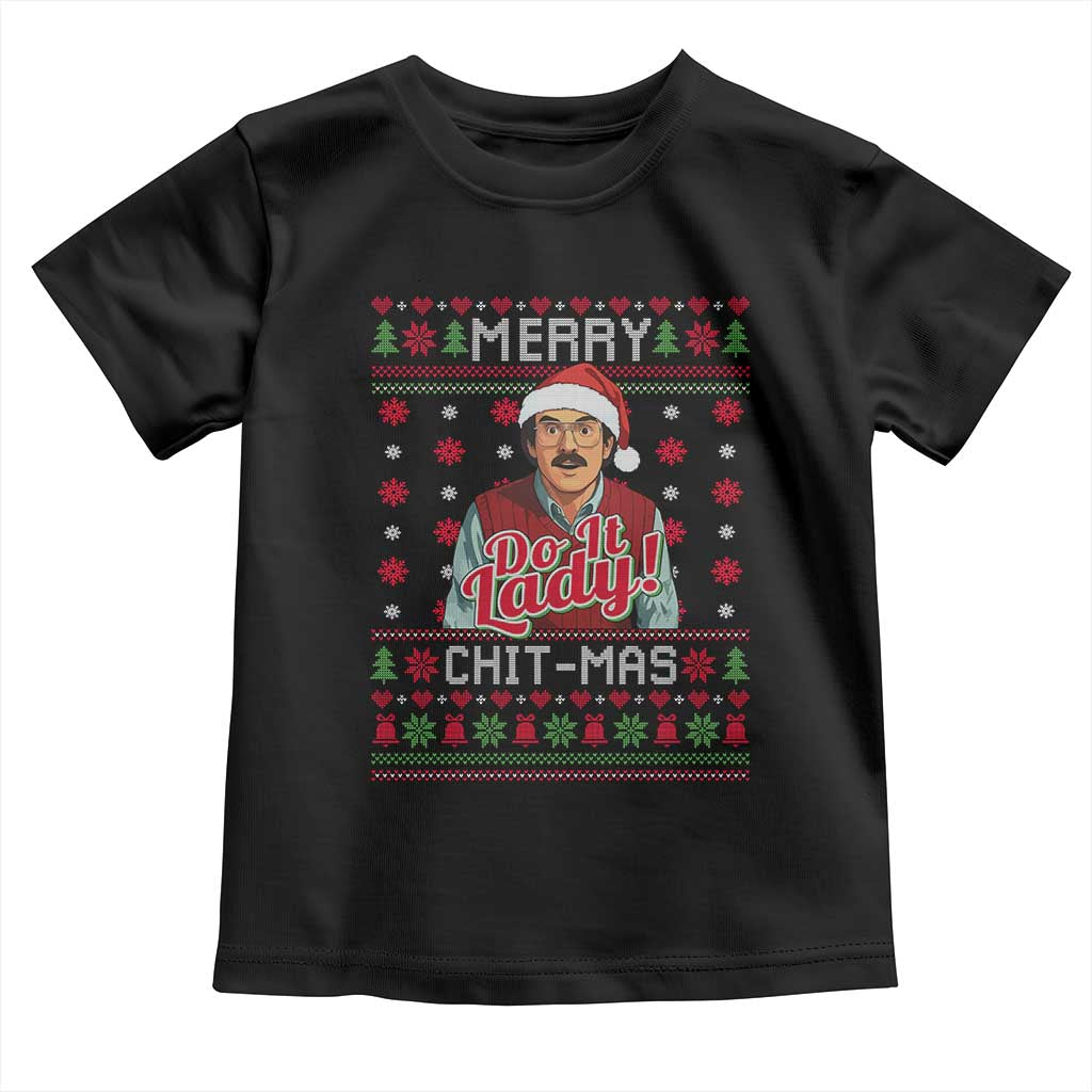 Funny Chit Christmas Toddler T Shirt Merry Chit Mas Do It Lady Ugly Xmas - Wonder Print Shop