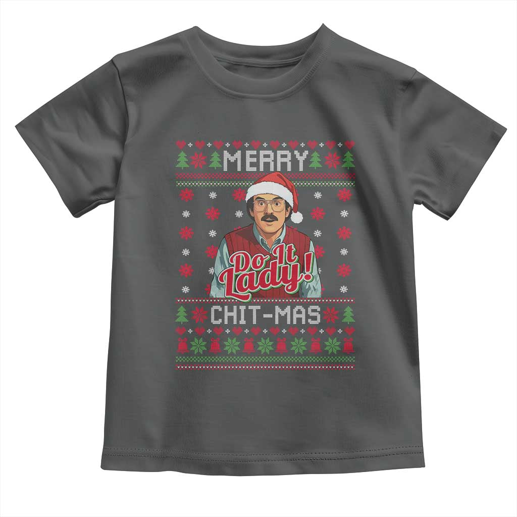 Funny Chit Christmas Toddler T Shirt Merry Chit Mas Do It Lady Ugly Xmas - Wonder Print Shop