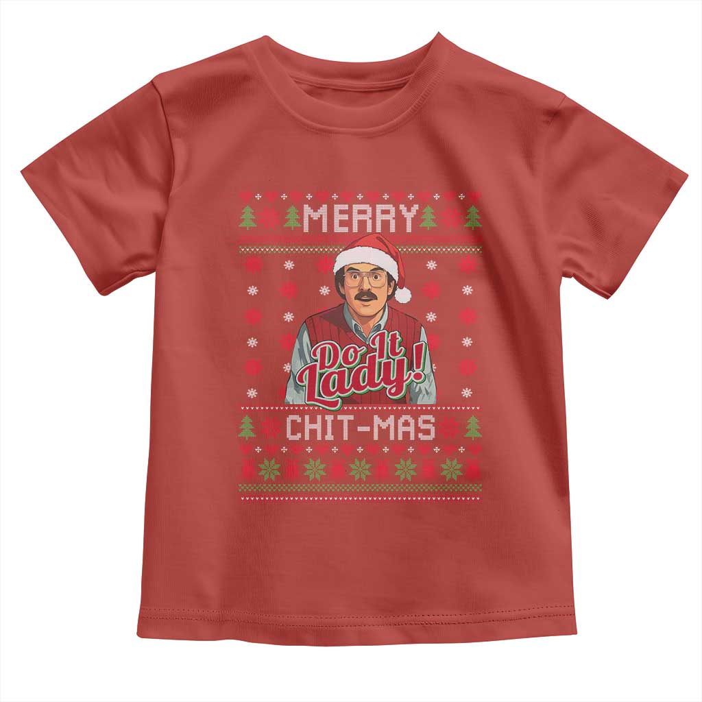 Funny Chit Christmas Toddler T Shirt Merry Chit Mas Do It Lady Ugly Xmas - Wonder Print Shop